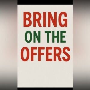 Bring on the offers!!